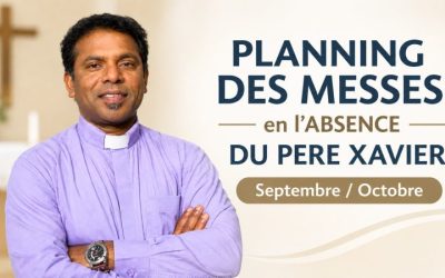 Absence du Père Xavier – Planning des célébrations