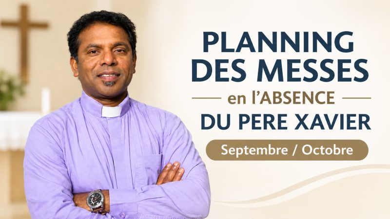 Absence du Père Xavier – Planning des célébrations