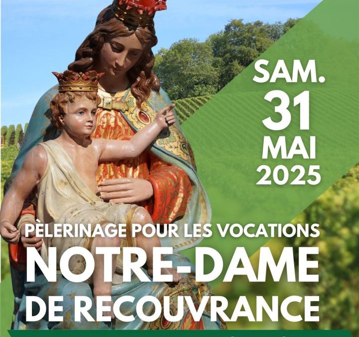 Samedi 31 mai : Pèlerinage pour les vocations