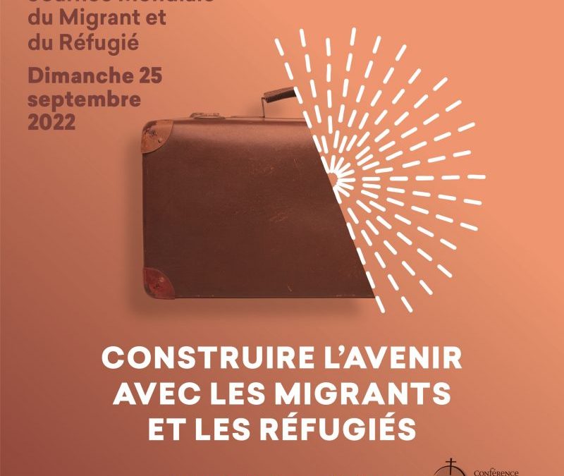 25 septembre : Journée mondiale du migrant et du réfugié