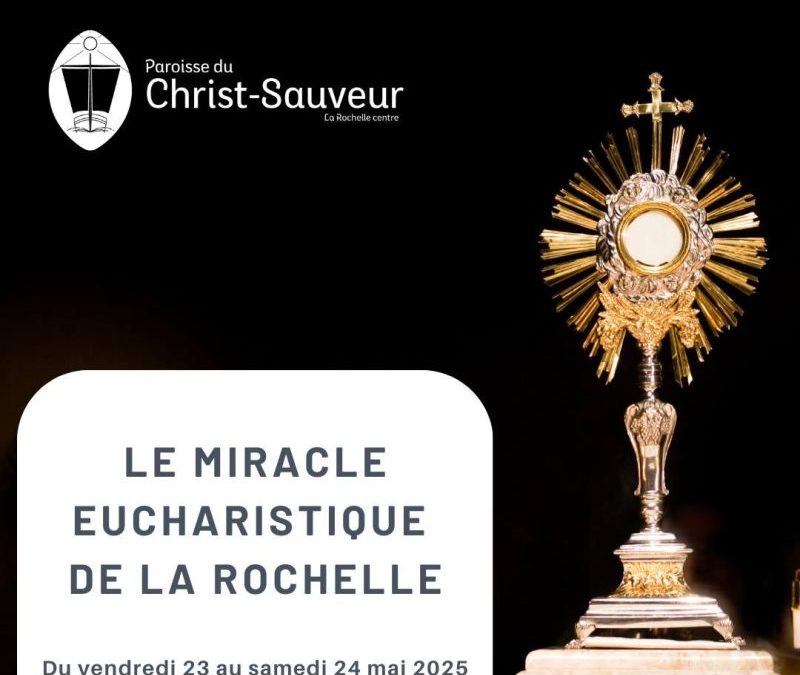 Redécouvrir le miracle eucharistique de La Rochelle