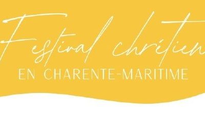 Le Festival chrétien en Charente-Maritime