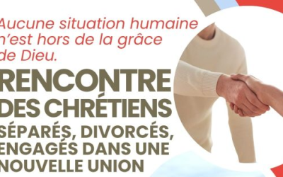 Des rencontres pour les chrétiens, divorcés, séparés, remariés…