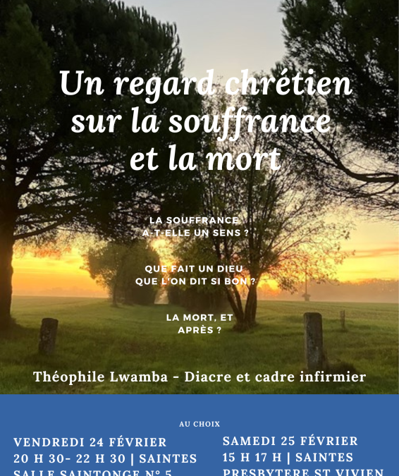 Un regard chrétien sur la souffrance et la mort