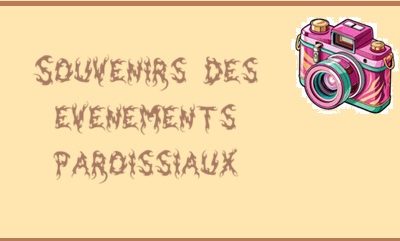 PHOTOS DES EVENEMENTS PAROISSIAUX